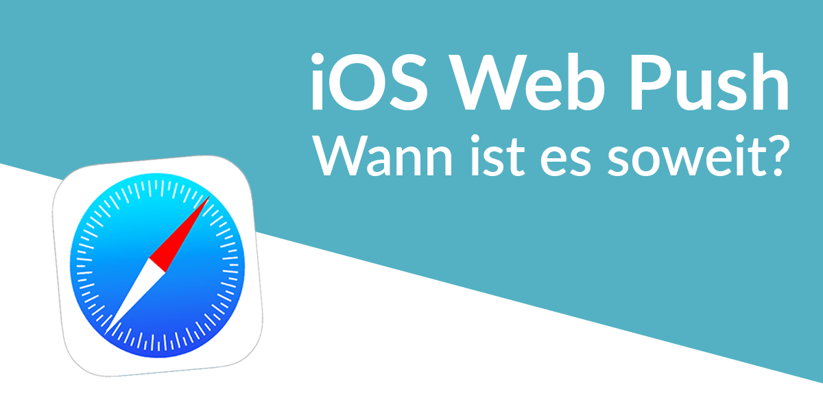 Web Push bei iOS – Wann ist es soweit?